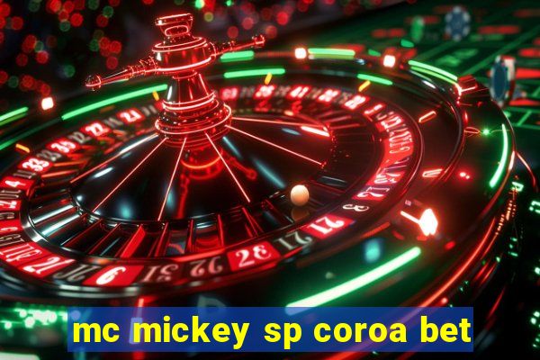 mc mickey sp coroa bet